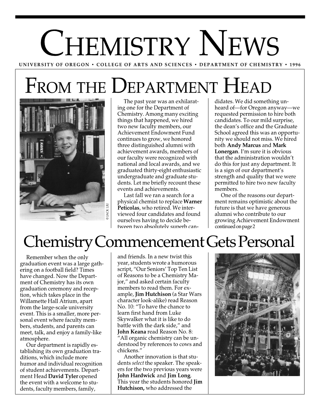 CHEMISTRY NEWS UNIVERSITY of OREGON • COLLEGE of ARTS and SCIENCES • DEPARTMENT of CHEMISTRY • 1996 from the DEPARTMENT HEAD the Past Year Was an Exhilarat- Didates