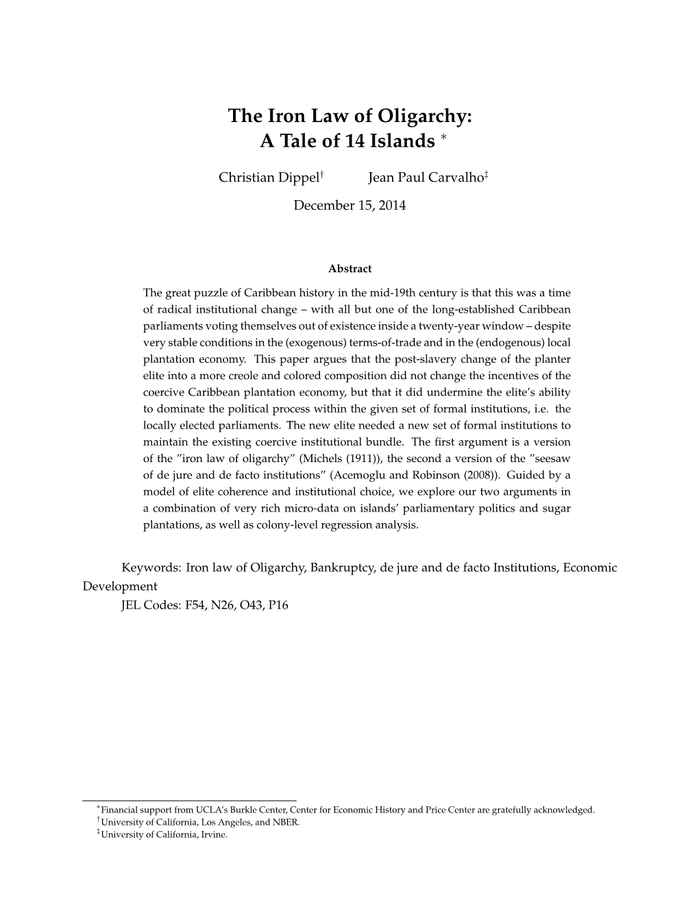 The Iron Law of Oligarchy: a Tale of 14 Islands ∗