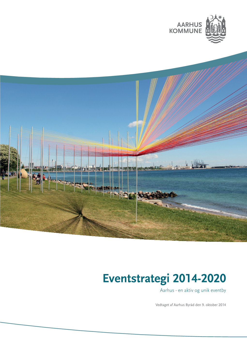 Eventstrategi 2014-2020 Aarhus - En Aktiv Og Unik Eventby