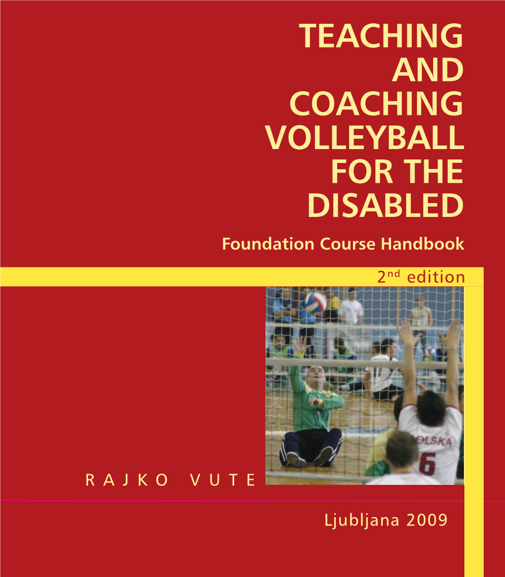 TEACHING and COACHING VOLLEYBALL for the DISABLED Foundation Course Handbook 2Nd Edition