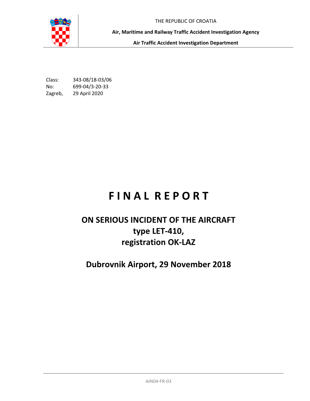 FINALREPORT on SERIOUS INCIDENT of the AIRCRAFT Type