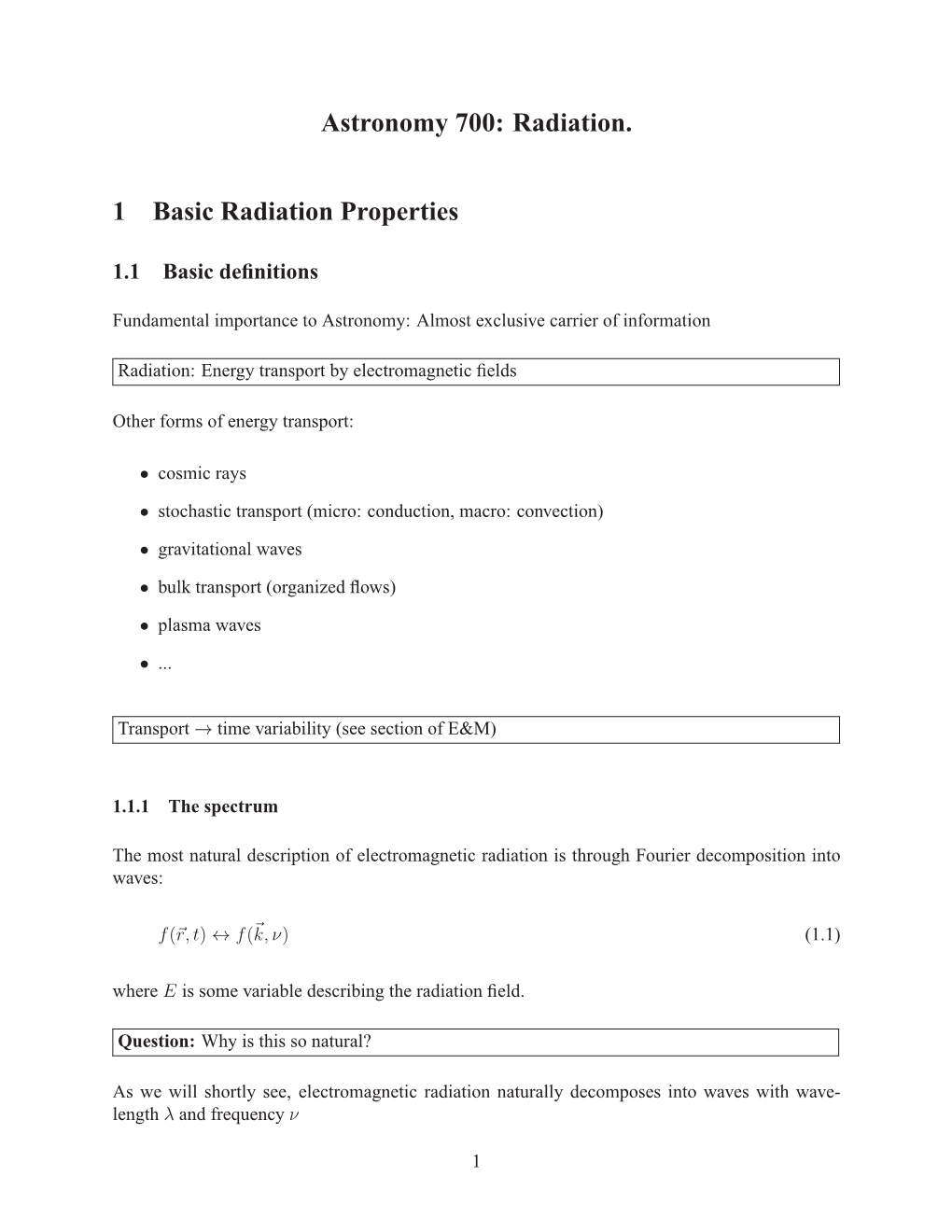 Astronomy 700: Radiation. 1 Basic Radiation Properties