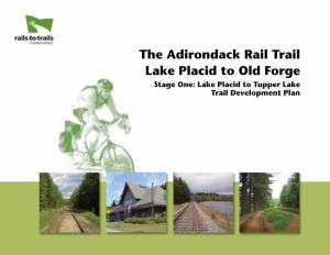 The Adirondack Rail Trail Lake Placid to Old Forge Stage One: Lake Placid to Tupper Lake Trail Development Plan CONTENTS