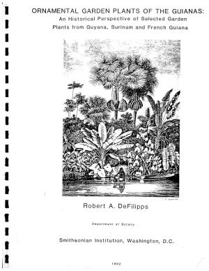 ORNAMENTAL GARDEN PLANTS of the GUIANAS: an Historical Perspective of Selected Garden Plants from Guyana, Surinam and French Guiana