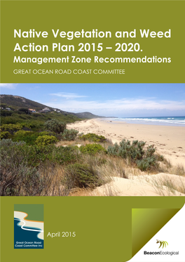 Native Vegetation and Weed Action Plan 2015 – 2020. Management Zone Recommendations GREAT OCEAN ROAD COAST COMMITTEE