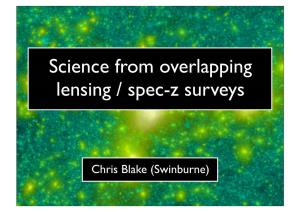 Science from Overlapping Lensing / Spec-Z Surveys