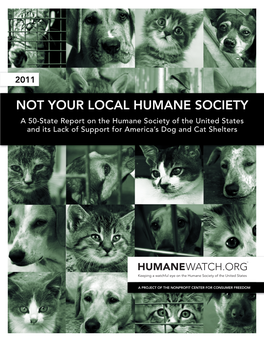 Not Your Local Humane Society a 50-State Report on the Humane Society of the United States and Its Lack of Support for America’S Dog and Cat Shelters