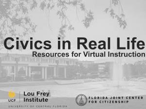 Civics in Real Life Resources for Virtual Instruction Where Can You Find Us?