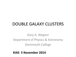 Double Galaxy Clusters