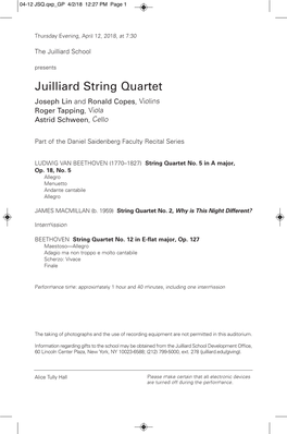 Juilliard String Quartet Joseph Lin and Ronald Copes , Violins Roger Tapping , Viola Astrid Schween , Cello