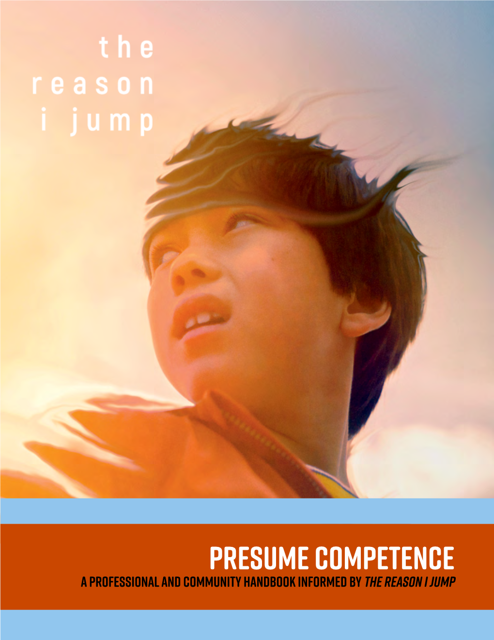 Presume Competence a Professional and Community Handbook Informed by the Reason I Jump