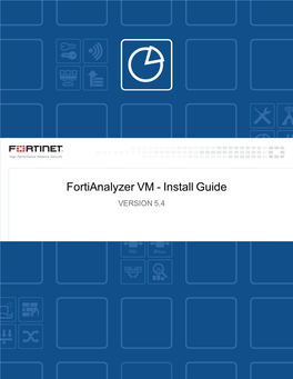 Fortianalyzer VM Install Guide This Document, Which Describes Installing Fortianalyzer VM in Your Virtual Environment