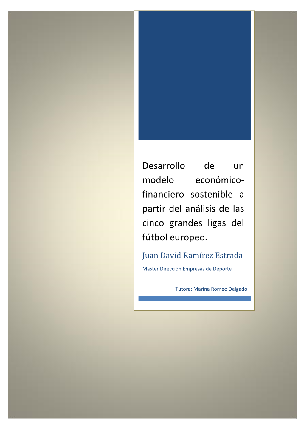 Desarrollo De Un Modelo Económico- Financiero Sostenible a Partir Del Análisis De Las Cinco Grandes Ligas Del Fútbol Europeo