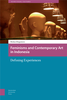Feminisms and Contemporary Art in Indonesia in Art Contemporary and Feminisms Wulan Dirgantoro Feminisms and Contemporary Art in Indonesia