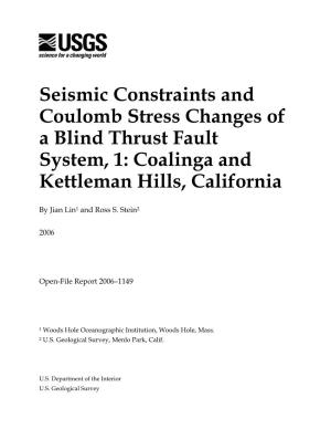 Seismic Constraints and Coulomb Stress Changes of a Blind Thrust Fault System, 1: Coalinga and Kettleman Hills, California
