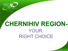 Chernihiv Region- Your Right Choice Briefly About Chernihiv Region