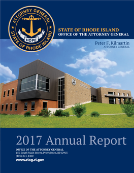 2017 Annual Report OFFICE of the ATTORNEY GENERAL 150 South Main Street, Providence, RI 02903 (401) 274-4400 EY GEN RN E O R T a T L A