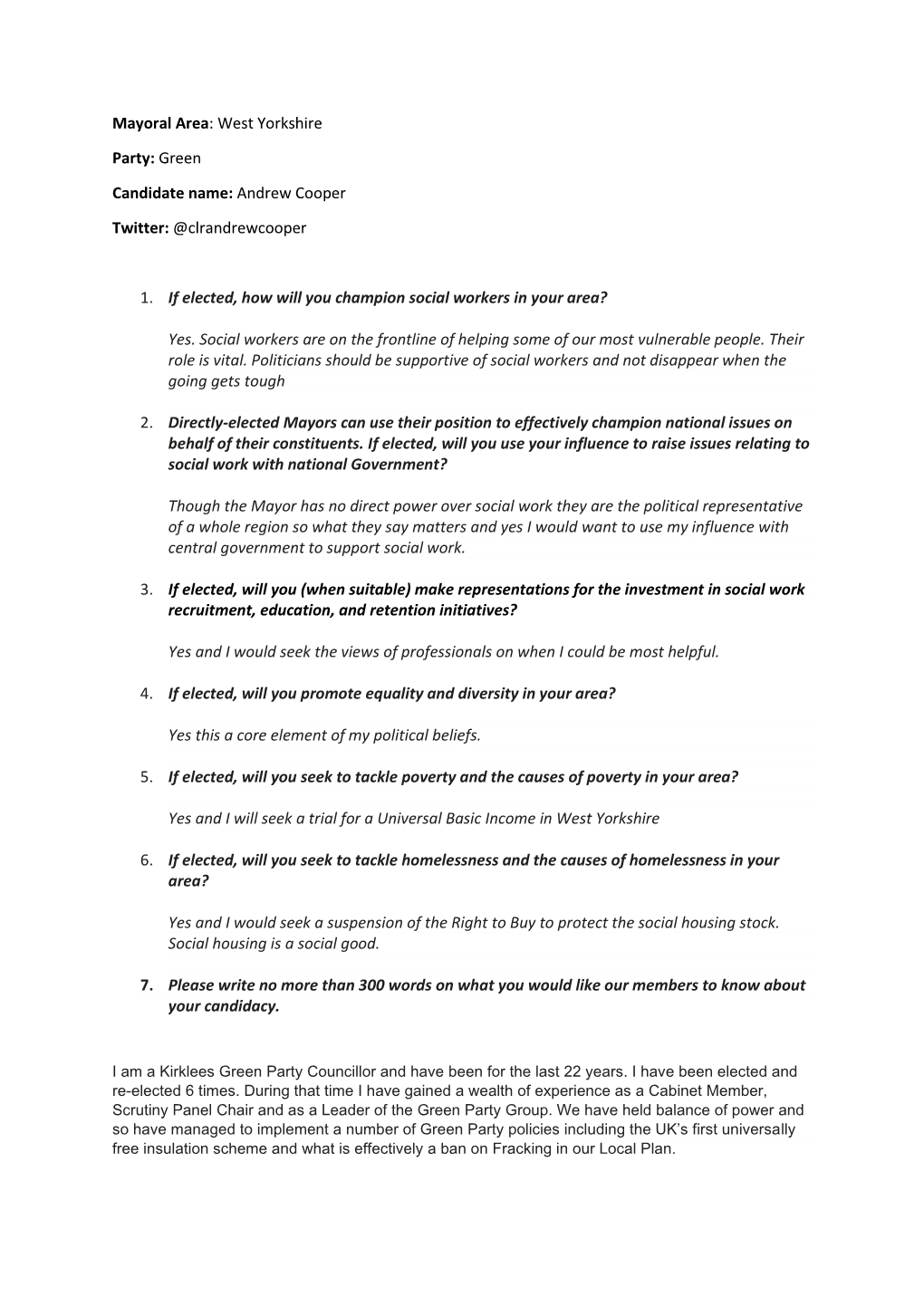 Mayoral Area: West Yorkshire Party: Green Candidate Name: Andrew Cooper Twitter: @Clrandrewcooper 1. If Elected, How Will You C