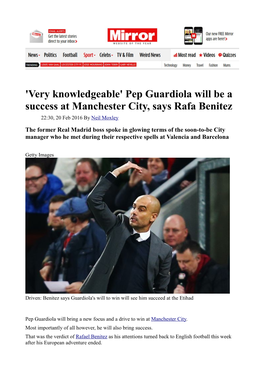 Pep Guardiola Will Be a Success at Manchester City, Says Rafa Benitez 22:30, 20 Feb 2016 by Neil Moxley