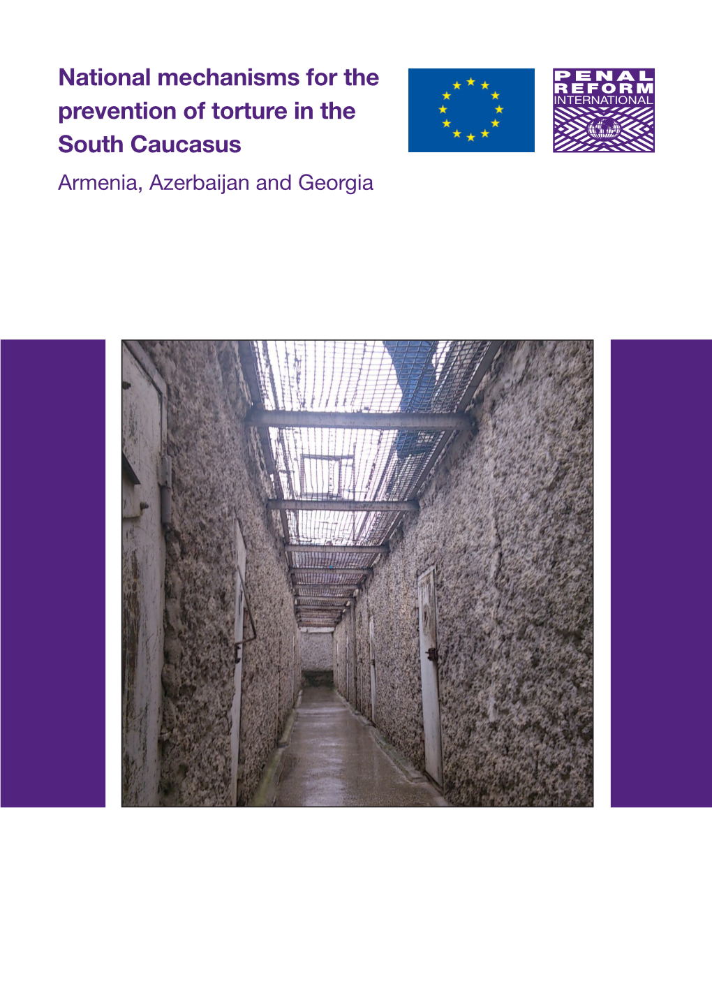 National Mechanisms for the Prevention of Torture in the South Caucasus Armenia, Azerbaijan and Georgia