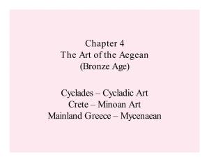 Minoan Art Mainland Greece – Mycenaean the Prehistoric Aegean Early Cycladic Art Ca