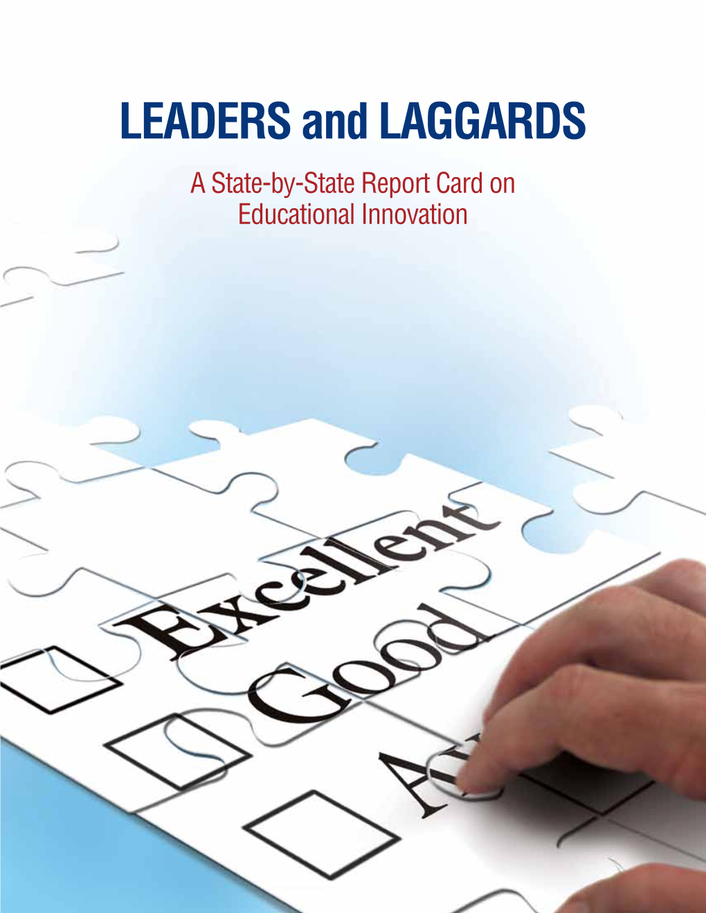 Leaders and Laggards a State-By-State Report Card on Educational Innovation Overview Two Years Ago, the U.S