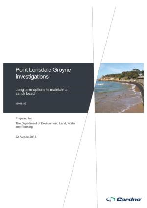Point Lonsdale Groyne Investigations Long Term Options to Maintain a Sandy Beach