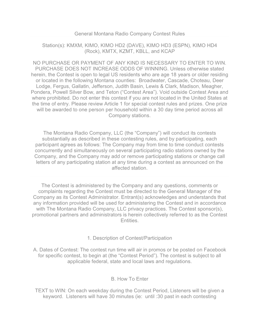 General Montana Radio Company Contest Rules Station(S): KMXM, KIMO, KIMO HD2 (DAVE), KIMO HD3 (ESPN), KIMO HD4 (Rock), KMTX