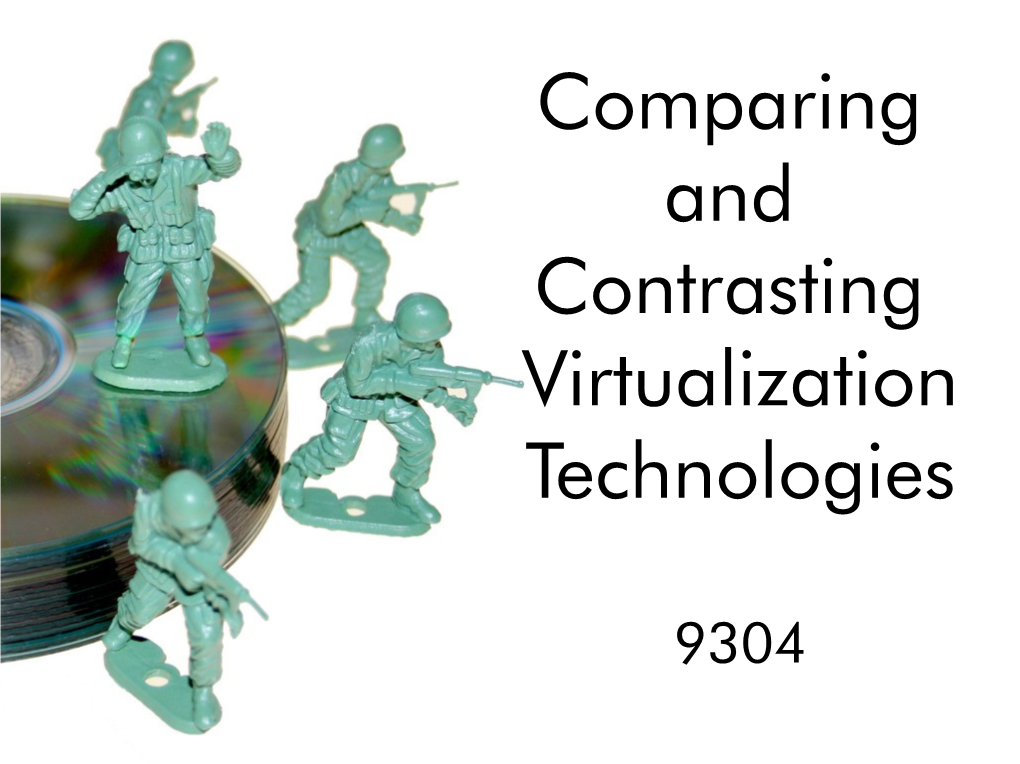 Intro Comparing and Contrasting Virtualization Technologies