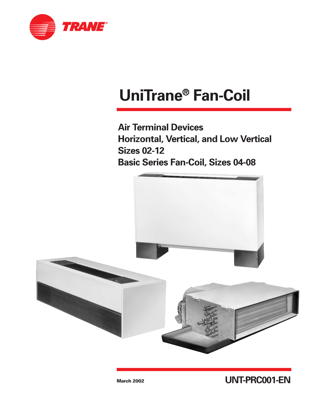 Unitrane Fan-Coil As an • the Random Start-Up Feature Helps Being Placed on Top of the Units