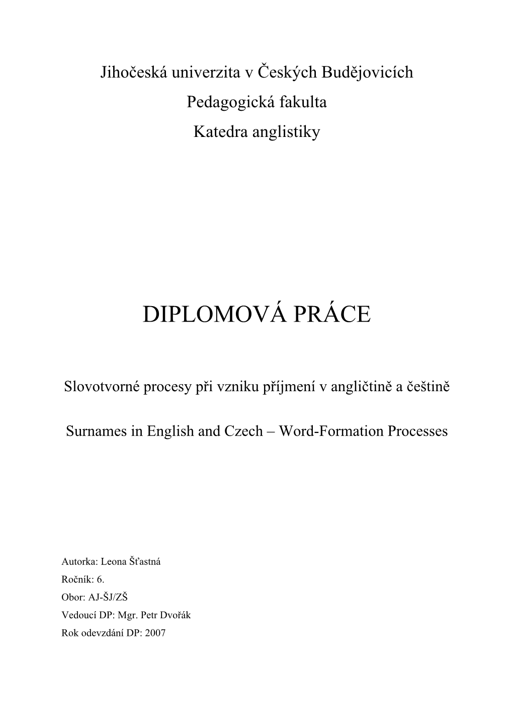 Pokud Bereme V Úvahu Téma Této Diplomové Práce, Nejdříve Je Třeba