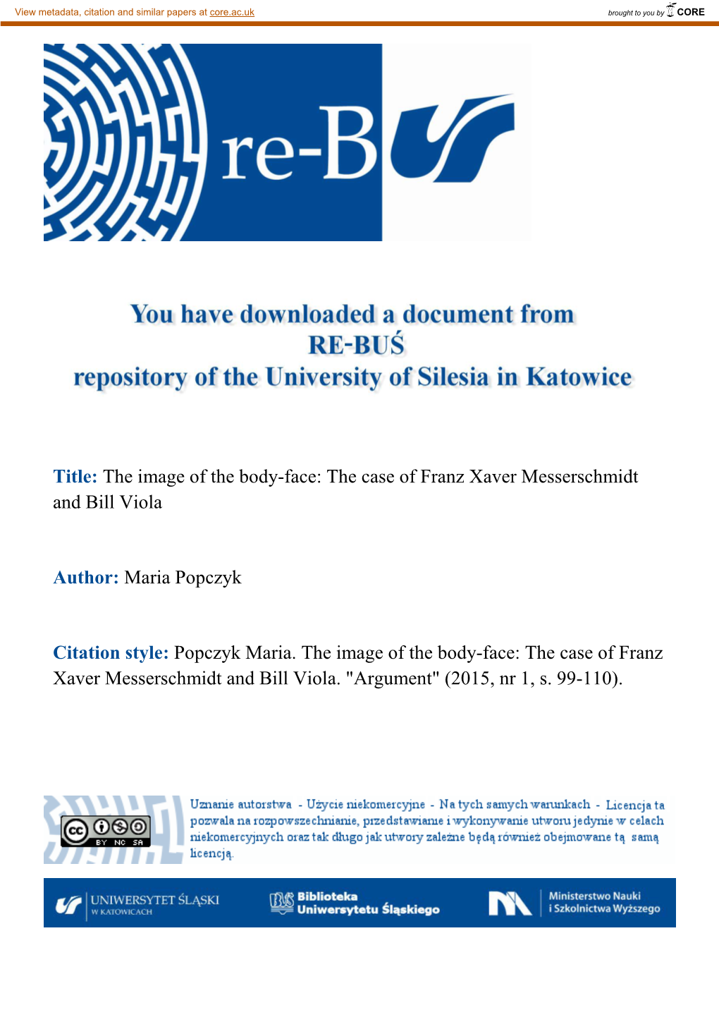 Title: the Image of the Body-Face: the Case of Franz Xaver Messerschmidt and Bill Viola Author: Maria Popczyk Citation Style: Po