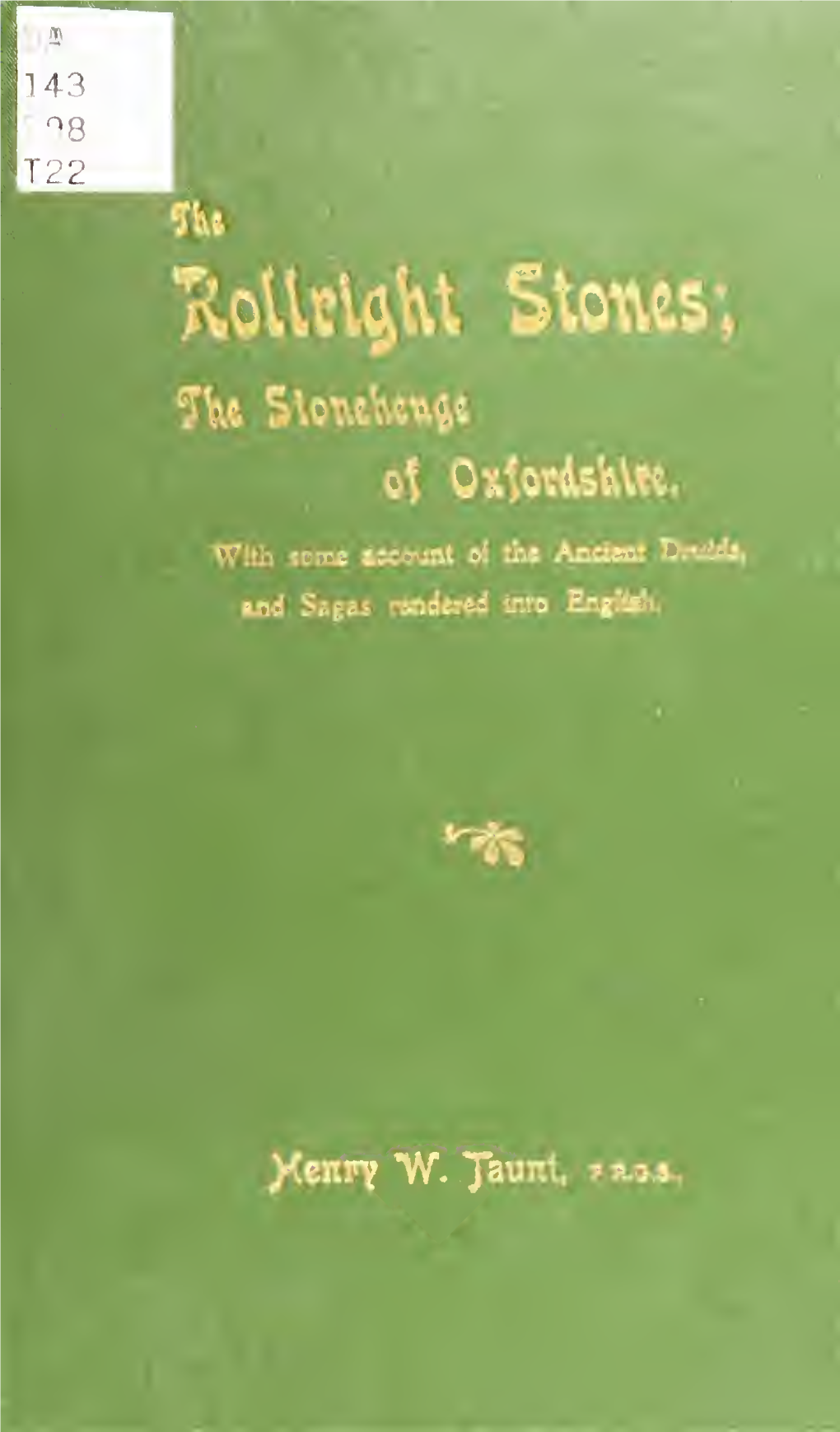 The Rollright Stones; the Stonehenge of Oxfordshire; with Some Account Of