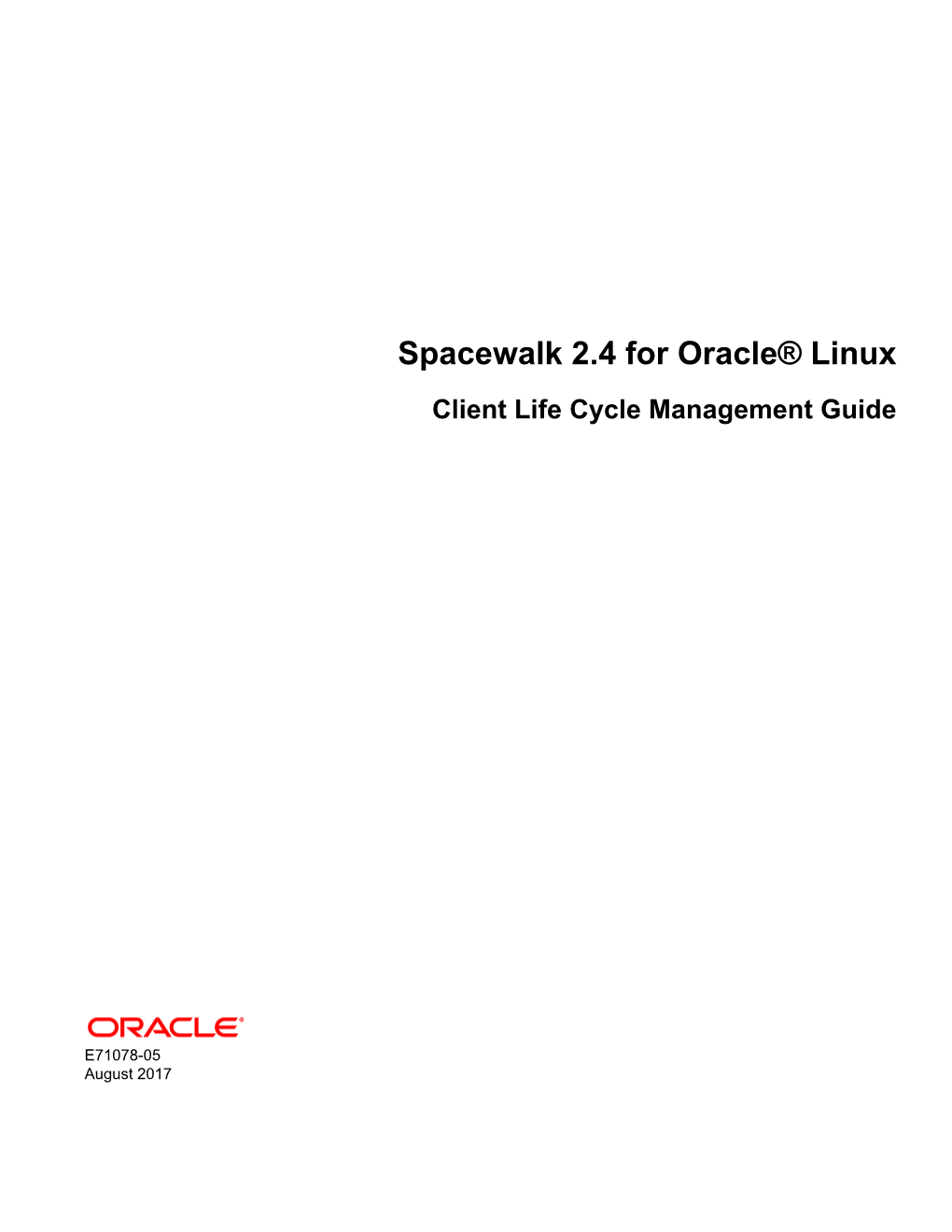 Spacewalk 2.4 for Oracle® Linux Client Life Cycle Management Guide
