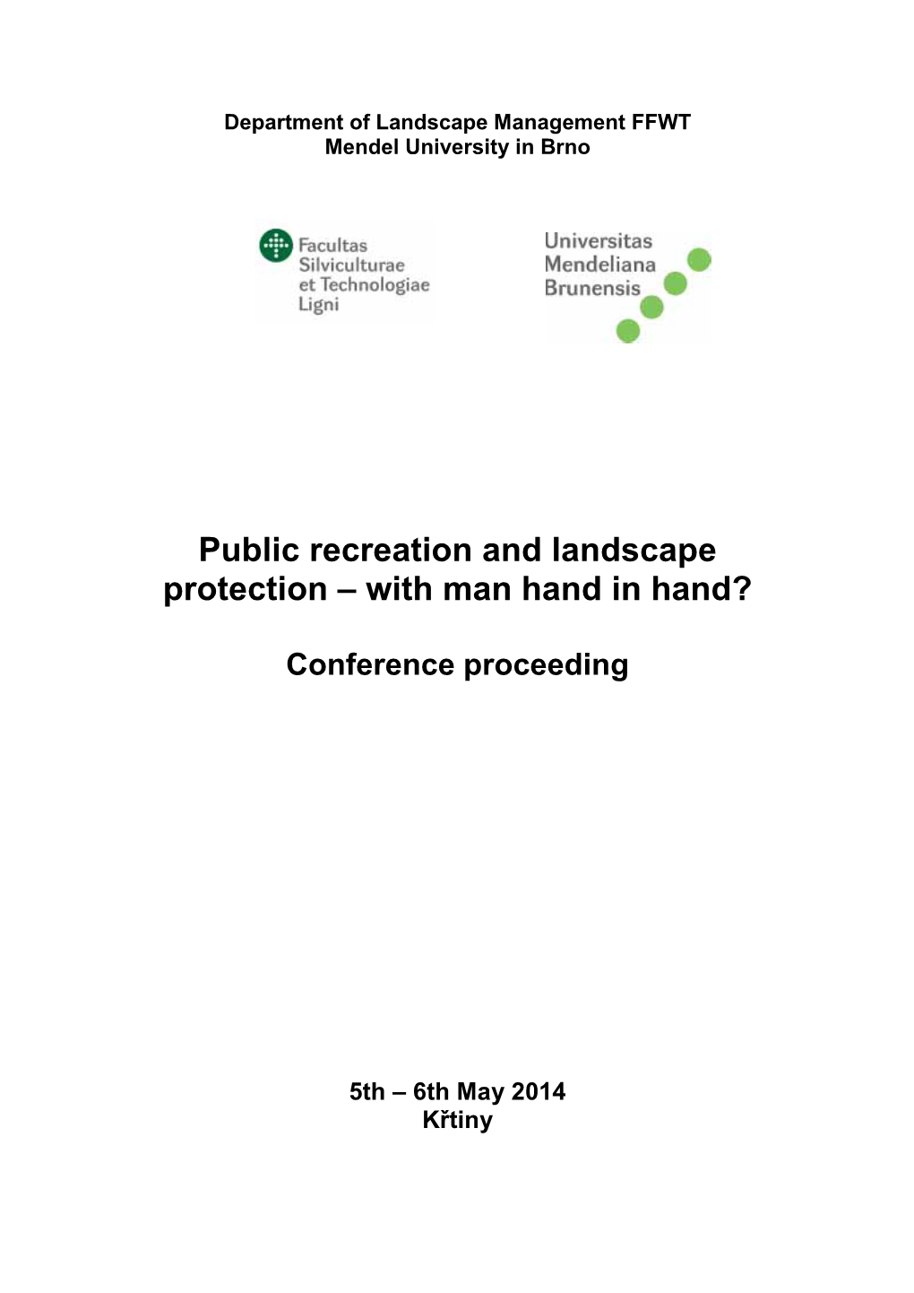 Public Recreation and Landscape Protection – with Man Hand in Hand?