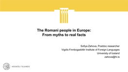 The Romani People in Europe: from Myths to Real Facts