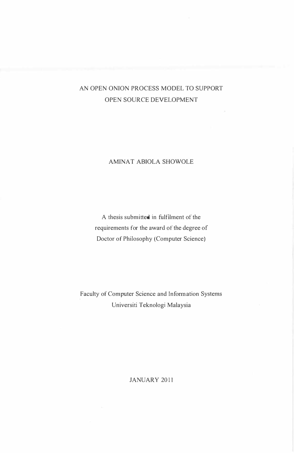 AN OPEN ONION PROCESS MODEL to SUPPORT OPEN SOURCE DEVELOPMENT AMINAT ABIOLA SHOWOLE a Thesis Submitted in Fulfilment of The