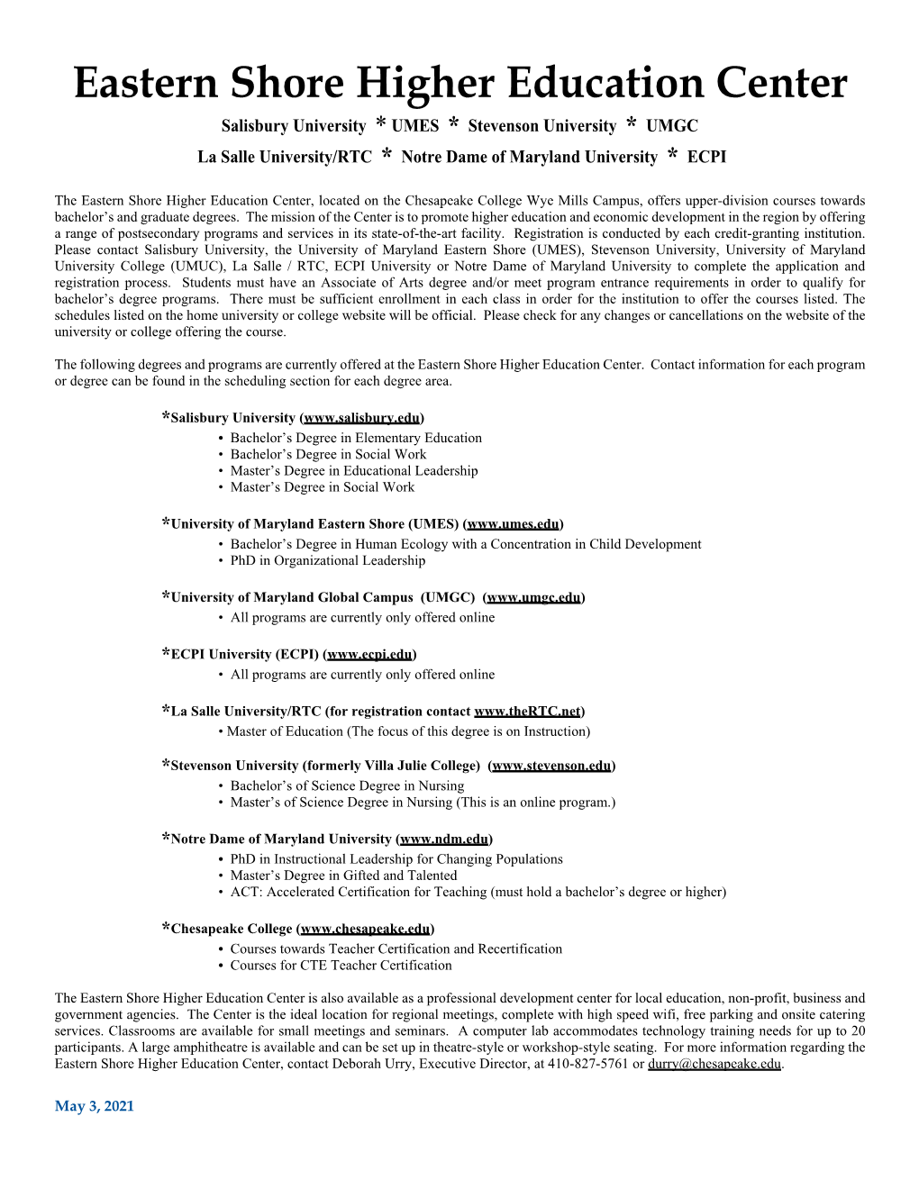 Eastern Shore Higher Education Center Salisbury University * UMES * Stevenson University * UMGC La Salle University/RTC * Notre Dame of Maryland University * ECPI