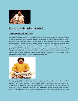 Kumar Shubhashish Pathak (Tabla & Pakhawaj Exponent)