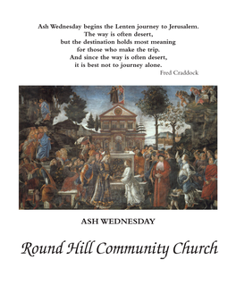 Round Hill Community Church ASH WEDNESDAY March 5, 2014 7:30 P.M