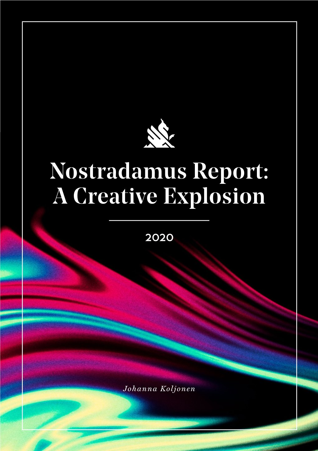 Nostradamus Report: a Creative Explosion