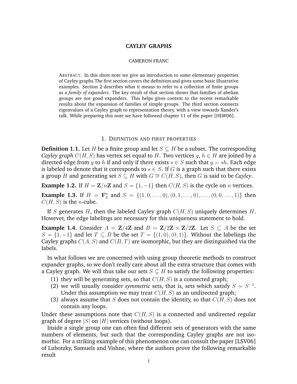 CAYLEY GRAPHS Definition 1.1. Let H Be a Finite Group and Let S ⊆ H Be a Subset. the Corresponding Cayley Graph C(H, S) Has Ve