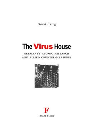 The Virus House      -