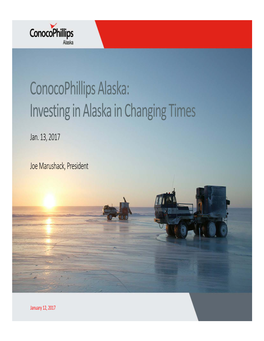 Conocophillips Alaska: Investing in Alaska in Changing Times