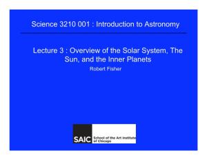 Overview of the Solar System, the Sun, and the Inner Planets Robert Fisher Items