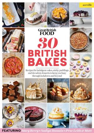 BRITISH BAKES Recipes for Indulgent Cakes, Sticky Puddings and Decadent Desserts to Keep You Busy Through Lockdown and Beyond
