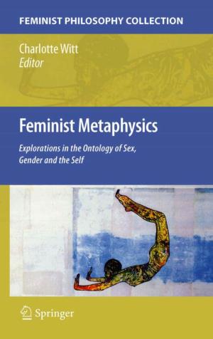 Feminist Metaphysics: Explorations in the Ontology of Sex, Gender And