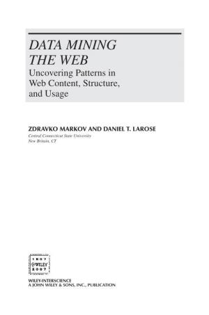 DATA MINING the WEB Uncovering Patterns in Web Content, Structure, and Usage