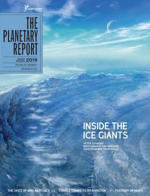 THE PLANETARY REPORT MARCH EQUINOX 2019 VOLUME 39, NUMBER 1 Planetary.Org