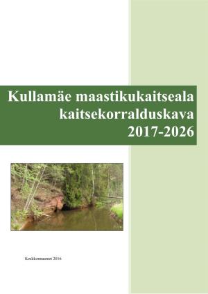 Kullamäe Maastikukaitseala Kaitsekorralduskava Aastateks 2017